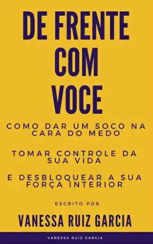 De Frente Voce Como Dar Um Soco Na Cara Do Medo Tomar Controle Da