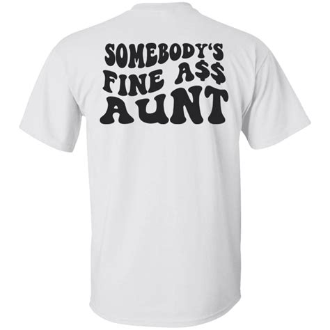 Somebodys Fine Ass Aunt Tee Shirt Shirts Owl