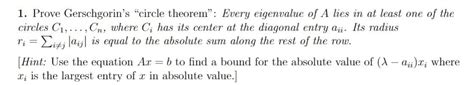 Solved 1 Prove Gerschgorin S Circle Theorem Every Chegg