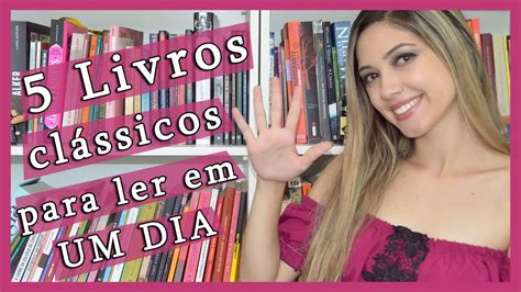 Livros Cl Ssicos Para Ler Em Um Dia Youtube