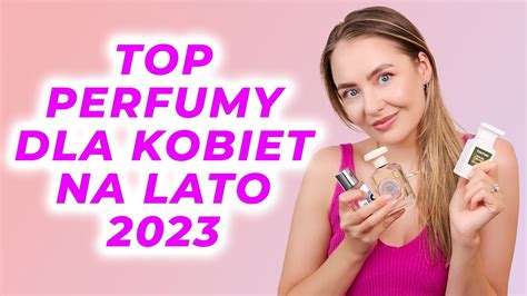 Najlepszych Kobiecych Perfum Na Lato Youtube