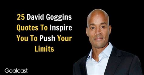 25 David Goggins Quotes To Inspire You To Push Your Limits Goalcast