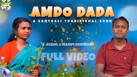 Amdo Dada A New Santali Traditional Music Video Sushil Hembrom