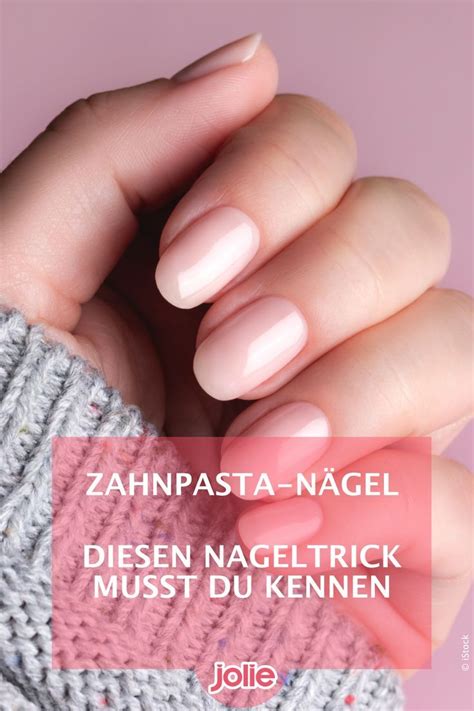 Zahnpasta Für Strahlende Nägel So Einfach Funktioniert Der Beauty Hack