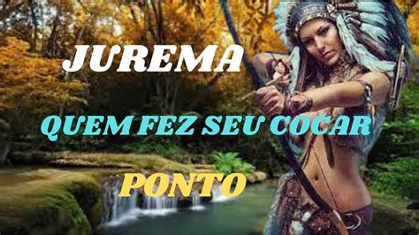 Cabocla Jurema Quem Fez Seu Cocar Ponto De Umbanda Letra Youtube