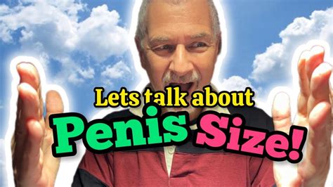 Let S Talk About Penis Size Youtube