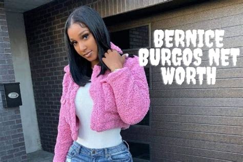 Unveiling The Secrets Of Bernice Burgos Net Worth Insights And Discoveries