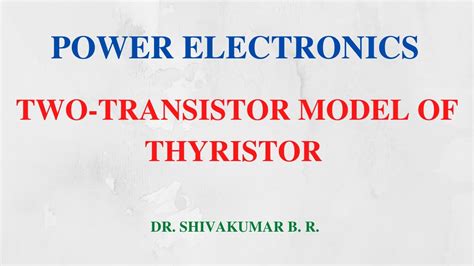 Two Transistor Model Of Thyristor Youtube