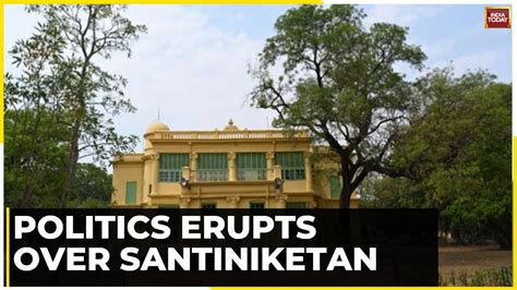 Politics Erupts Over Santiniketan On Unesco List Bjp Lauds Pm Modi