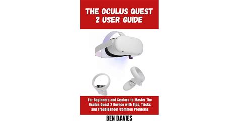 The Oculus Quest 2 User Guide Master The Functionalities And Features