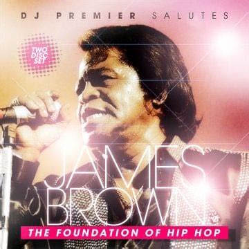 Salutes James Brown The Foundation Of Hip Hop 2 CD Mixtape Hosted By