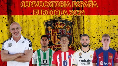 CONVOCATORIA ESPAÑA EUROCOPA 2024 Fermín López Ayoze Pérez Marcos