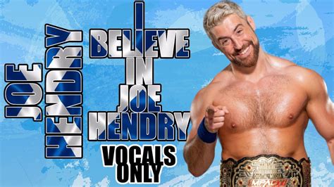 Joe Hendry I Believe In Joe Hendry Vocals Only Youtube