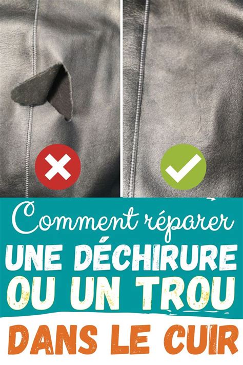 Comment réparer une déchirure ou un trou dans le cuir Réparation de