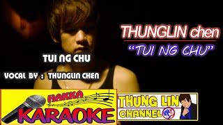 Karaoke Tui Ng Chu By Thunglin Chen Acordes Chordify