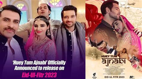 Trailer Of Film Huey Tum Ajnabi Released