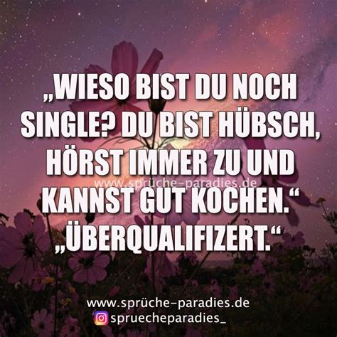 Wieso Bist Du Noch Single Du Bist H Bsch H Rst Immer Zu Und Kannst