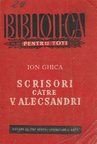 Scrisori Catre V Alecsandri Ion Ghica Colectia BPT Anticariat