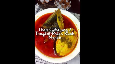 Resep Dan Cara Membuat Ikan Cakalang Ikan Tongkol Pedas Kuah Merah