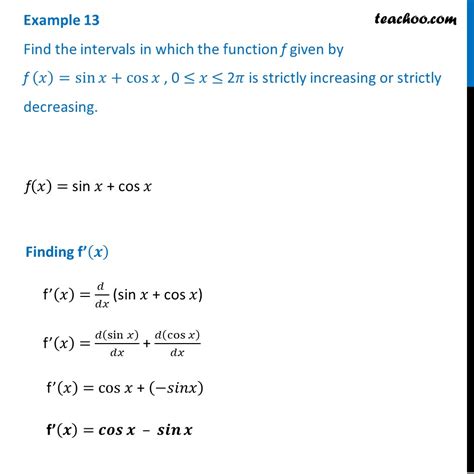 Example 13 Find Intervals Where Fx Sin X Cos X Is