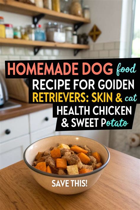 Homemade Dog Food Recipe for Golden Retrievers: Skin & Coat Health ...