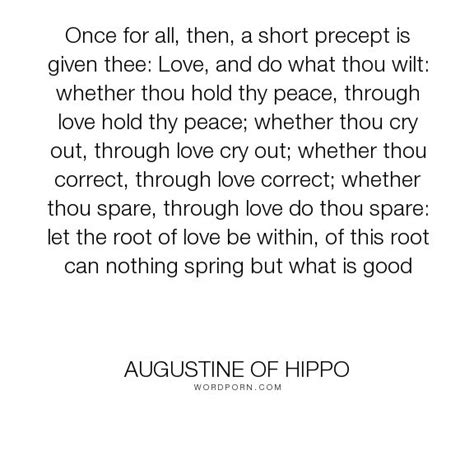 Augustine Of Hippo Once For All Then A Short Precept Is Given Thee