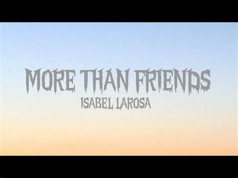 Isabel Larosa More Than Friends Lyrics Ll Teddy Tone Youtube