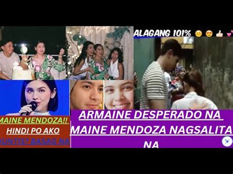 Latest Updates Armaine Desperado Na Maine Mendoza Nagsalita Na Walang