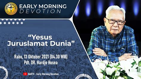 Yesus Juruselamat Dunia Ibadah Pagi 13 Oktober 2021 YouTube