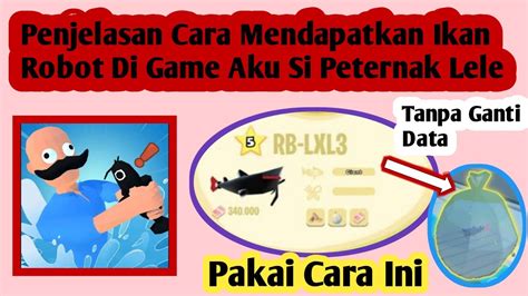 Penjelasan Cara Mendapatkan Ikan Robot Di Game Aku Si Peternak Lele