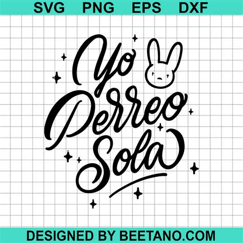 Yo Perreo Sola SVG Bad Bunny SVG Bad Bunny Logo SVG