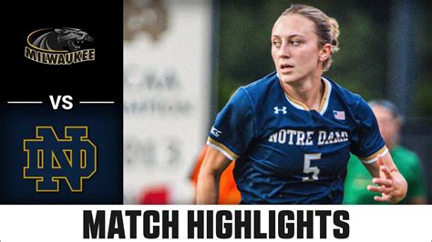 Milwaukee Vs Notre Dame Womens Soccer Highlights 2023 Youtube