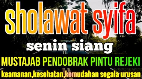 Sholawat Syifa Senin Siang Penyembuh Segala Penyakit Penenang Hati