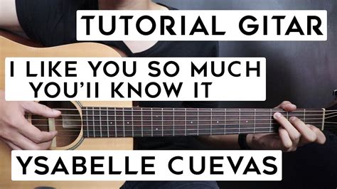 Tutorial Gitar Ysabelle Cuevas I Like You So Much Youll Know It