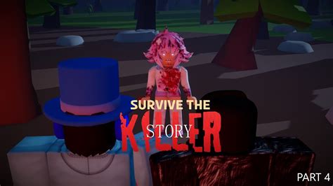 Roblox Survive The Killer Animation Part4 YouTube