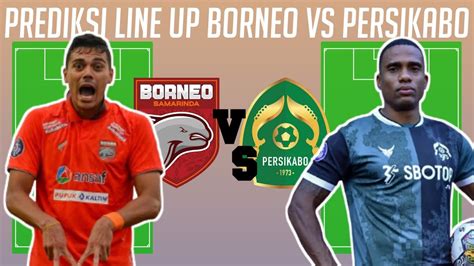 Borneo Fc Vs Persikabo Prediksi Starting Line Up Bri Liga