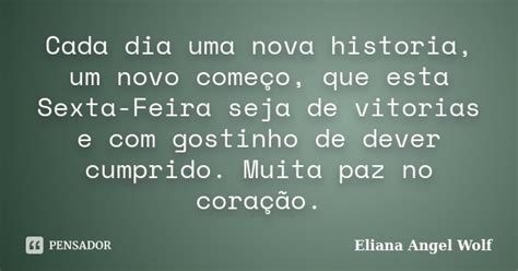 Cada Dia Uma Nova Historia Um Novo Eliana Angel Wolf Pensador