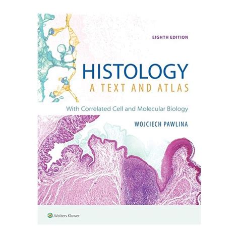 Histology A Text And Atlas With Correlated Cell And Molecular Biology