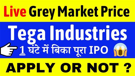 LATEST GMP OF TEGA INDUSTRIES IPO TEGA IPO GMP TODAY TEGA IPO