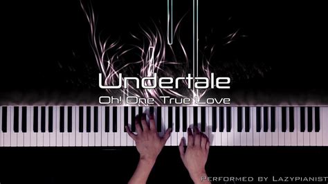 Oh One True Love From Undertale Piano Cover YouTube