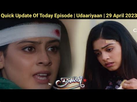 Quick Update Of Today Episode Udaariyaan April Trp And Tv