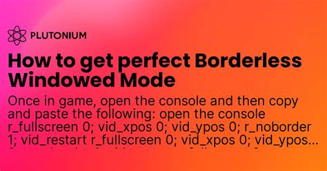 How To Get Perfect Borderless Windowed Mode Plutonium Project