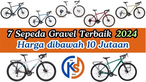 7 REKOMENDASI SEPEDA GRAVEL MURAH DI BAWAH 10 JUTA TERBAIK TAHUN