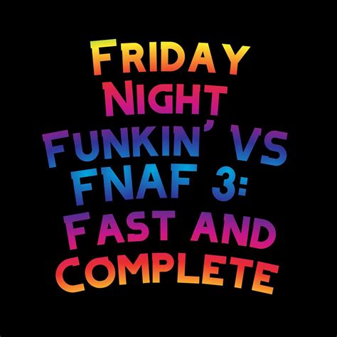 Friday Night Funkin VS FNAF 3 Fast And Complete Feat Funky Party