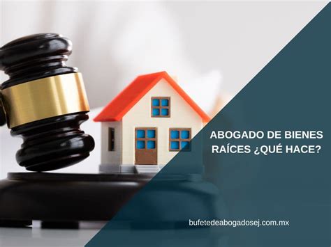 Abogado de bienes raíces Qué hace bufete de abogados bufete