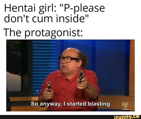 Hentai Girl P Please Don T Cum Inside The Protagonist So Anyway I
