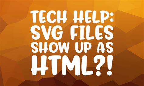 Tech Help When SVG Files Show Up As HTML Files On Your Windows 10