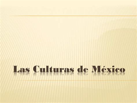 Culturas prehispanicas de México PPT