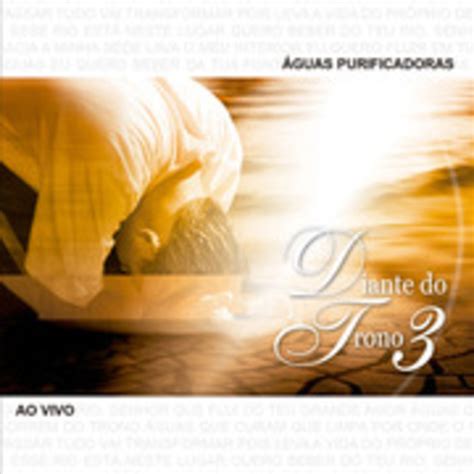 Diante do Trono - Águas Purificadoras - Diante do Trono 3 (Ao Vivo ...
