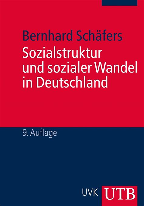 Sozialstruktur Und Sozialer Wandel In Deutschland Sch Fers Bernhard